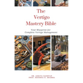 The Vertigo Mastery Bible: Your Blueprint For Complete Vertigo Management - Paperback