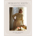 Romantic Knits: 16 Knitting Patterns for Blouses, Cardigans and Other Elegant Knitwear - Paperback