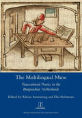 The Multilingual Muse: Transcultural Poetics in the Burgundian Netherlands - Paperback
