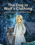 The Dog in Wolf's Clothing: Anya Faces Her Fears and Finds a Friend - Hardcover