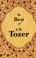 The Best Of A. W. Tozer - Paperback