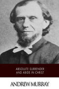 Absolute Surrender and Abide in Christ - Paperback