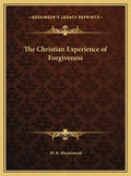 The Christian Experience of Forgiveness - Hardcover