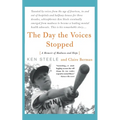 The Day the Voices Stopped: A Schizophrenic's Journey from Madness to Hope - Paperback
