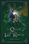 The Quest for the Last Kimeiji: The Last Tales of the Kimeiji (Book 1) -Author's Edition- - Paperback