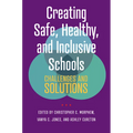 Creating Safe, Healthy, and Inclusive Schools: Challenges and Solutions - Hardcover