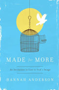 Made for More: An Invitation to Live in God's Image - Paperback
