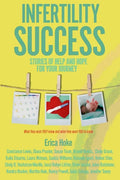 Infertility Success: Stories of Help and Hope for Your Journey - Paperback