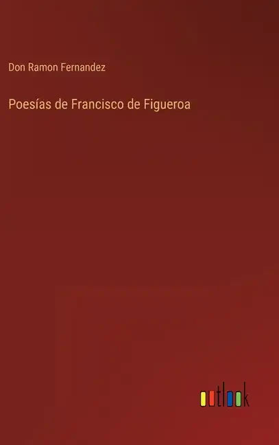 Poesías de Francisco de Figueroa - Hardcover