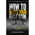 How To Write Your First Book: Tips On How To Write Fiction & Non Fiction Books And Build Your Author Platform - Paperback