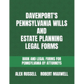 Davenport's Pennsylvania Wills And Estate Planning Legal Forms - Paperback