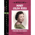 The Untold Story of Mary Golda Ross: Pioneering Space Engineer - Hardcover