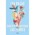 Hasta Que Crezcan Las Flores / Till Flowers Grow - Paperback