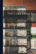 The Clay Family; - Paperback