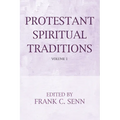 Protestant Spiritual Traditions, Volume One: With a New Preface and Bibliographies - Paperback