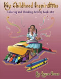 My Childhood Inspirations The Series: Coloring and Thinking Activity Books 1 & 2 - Paperback