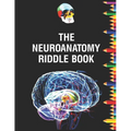 The Neuroanatomy Riddle Book: Netter's neurology and physiology human for neuroscience medical student's - Paperback