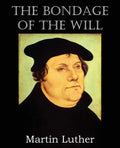 The Bondage of the Will - Paperback