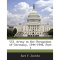 U.S. Army in the Occupation of Germany, 1944-1946, Part 1 - Paperback