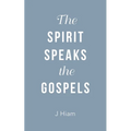 The Spirit Speaks the Gospels - Paperback