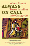 Always on Call: When Illness Turns Families into Caregivers - Paperback