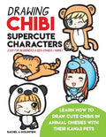 Drawing Chibi Supercute Characters Easy for Beginners & Kids (Manga / Anime): Learn How to Draw Cute Chibis in Animal Onesies with their Kawaii Pets - Paperback