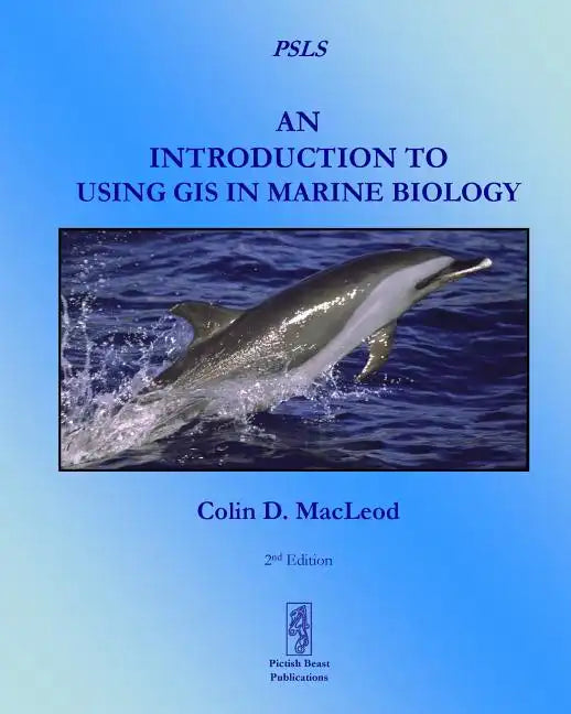 An Introduction To Using GIS In Marine Biology - Paperback