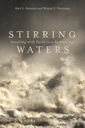 Stirring Waters: Wrestling with Faith in a Restless Age - Paperback