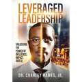 Leveraged Leadership: Unlocking the Power of Influence, Impact, and AI - Hardcover