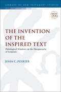 The Invention of the Inspired Text: Philological Windows on the Theopneustia of Scripture - Paperback