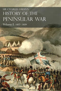 Sir Charles Oman's History of the Peninsular War Volume I: 1807-1809 From The Treaty Of Fontainebleau To The Battle Of Corunna - Paperback