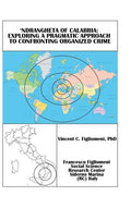 'Ndrangheta of Calabria: Exploring a Pragmatic Approach to Confronting Organized Crime - Hardcover