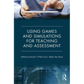 Using Games and Simulations for Teaching and Assessment: Key Issues - Paperback