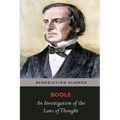 An Investigation of the Laws of Thought, on Which are Founded the Mathematical Theories of Logic and Probabilities - Paperback