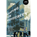 Shaping for Mediocrity: The Cancellation of Critical Thinking at Our Universities - Paperback