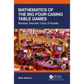Mathematics of the Big Four Casino Table Games: Blackjack, Baccarat, Craps, & Roulette - Paperback