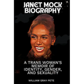 Janet Mock: A Trans Woman's Memoir of Identity, Gender, and Sexuality - Paperback