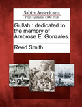 Gullah: Dedicated to the Memory of Ambrose E. Gonzales. - Paperback
