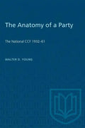 The Anatomy of a Party: The National CCF 1932-61 - Paperback