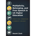 Multiplicity, Belonging, and Free Speech in Us Higher Education: Thriving Through Current Crises - Paperback