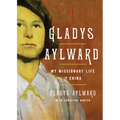 Gladys Aylward: My Missionary Life in China - Paperback