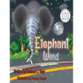Elephant Wind: A Tornado Safety Book - Hardcover
