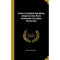 Index to English Speaking Students who Have Graduated at Leyden University - Hardcover