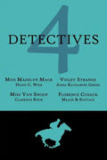 4 Detectives: Miss Madelyn Mack, Detective / Problems for Violet Strange / Miss Van Snoop / Florence Cusack - Paperback