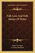 Folk Lore And Folk Stories Of Wales - Paperback