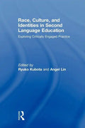 Race, Culture, and Identities in Second Language Education: Exploring Critically Engaged Practice - Paperback