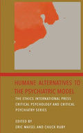 Humane Alternatives to the Psychiatric Model - Hardcover