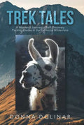 Trek Tales: A Woman's Journey of Self-Discovery Packing Llamas in the California Wilderness - Hardcover