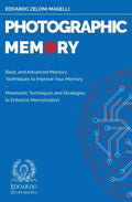 Photographic Memory: Basic and Advanced Memory Techniques to Improve Your Memory - Mnemonic Techniques and Strategies to Enhance Memorizati - Paperback