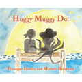 Huggy Muggy Do! - Hardcover